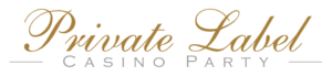 Private Label Casino Parties